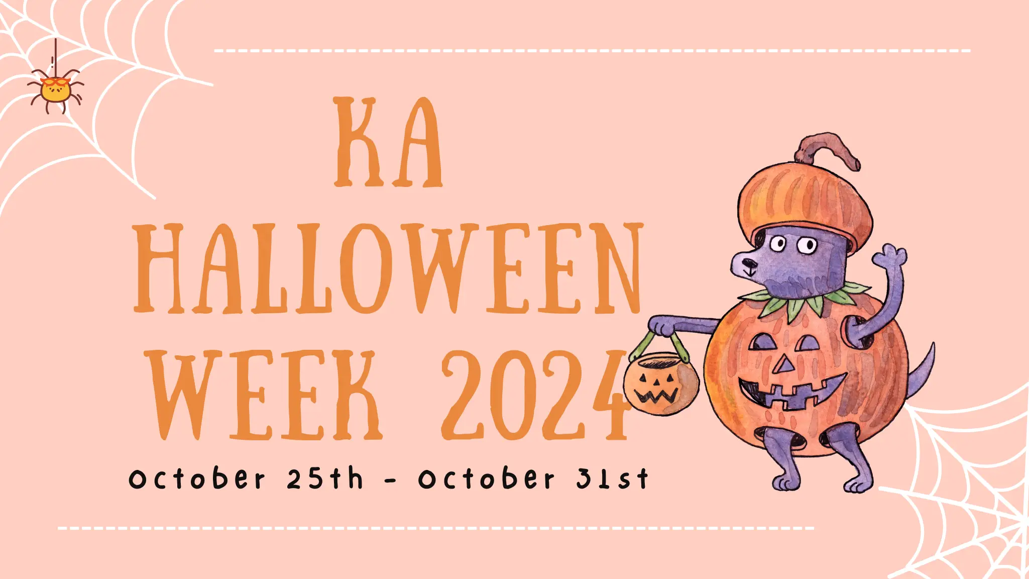 KA Halloween Week 2024: 10/25 (Fri) - 31 (Thu)